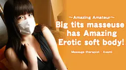 Big tits masseuse has Amazing Erotic soft body!