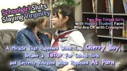 Schoolgirl Sluts Slaying Virginity: Two Big-Titted Girls with Honors Student Faces Who Are OK with C