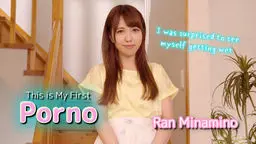 This is My First Porno - Ran Minamino