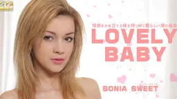 情欲をかき立てる体を持つHで愛らしい僕の彼女 LOVELY BABY SONIA SWEET