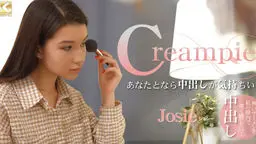 Creampie あなたとなら中出しが気持ちいい Josie