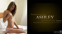 Super Model Series あの人気モデルアシュレイがアナルファックにハマってしまった・  ・ Ashley
